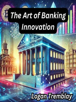 cover image of The Art of Banking Innovation